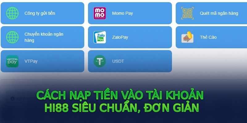 Hướng dẫn nạp tiền Hi88 chi tiết qua từng phương thức