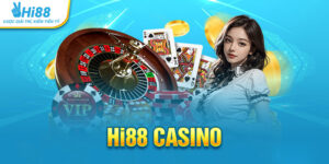 Tham gia ngay Casino Hi88